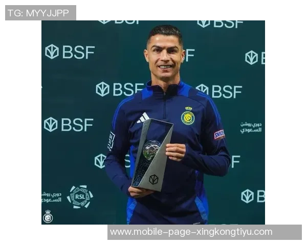 C罗荣获沙特超最佳进球奖杯倒钩进球当选周最佳引热议